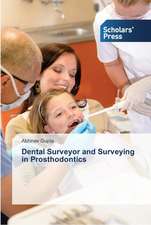 Dental Surveyor and Surveying in Prosthodontics