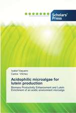 Acidophilic Microalgae for Lutein Production: Leadership at a Christian College