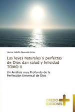 Las Leyes Naturales y Perfectas de Dios Dan Salud y Felicidad Tomo II: La Carcel