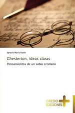 Chesterton, Ideas Claras: Obispo de Roma En El Ano de La Fe