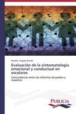 Evaluacion de La Sintomatologia Emocional y Conductual En Escolares: Una Mirada Epidemiologica