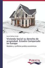 Vivienda Social Su Derecho de Propiedad. Estudio Comparado En Europa: Un Enfoque Genetico