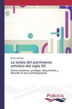 La Tutela del Patrimonio Artistico del Siglo XX