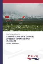 La Mediacion En El Derecho Procesal Constitucional Mexicano