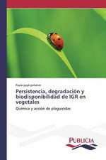 Persistencia, Degradacion y Biodisponibilidad de Igr En Vegetales