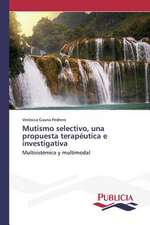 Mutismo Selectivo, Una Propuesta Terapeutica E Investigativa: Su Generacion y Su Poetica