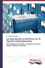 La Descripcion Archivistica En La Espana Contemporanea