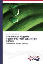 La Propiedad (W) Para Operadores Sobre Espacios de Banach: Entre La Historia y La Ficcion