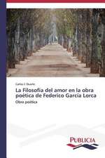 La Filosofia del Amor En La Obra Poetica de Federico Garcia Lorca