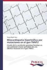 Miocardiopatia Hipertrofica Por Mutaciones En El Gen Tnnt2: Un Ilustrado En Tiempos de Oscuridad