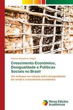 Crescimento Economico, Desigualdade E Politicas Sociais No Brasil: O Jogo Das Incertezas X Financiamento de Campanhas