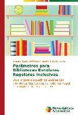 Parametros Para Bibliotecas Escolares Regulares Inclusivas: O Caso de Mato Grosso - Brazil