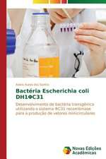 Bacteria Escherichia Coli Dh1 C31: Possibilidade Ou Ilusao?