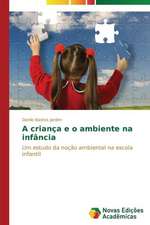 A Crianca E O Ambiente Na Infancia: Analiz, Otsenki, Upravlenie