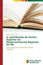 A Contribuicao Do Ensino Superior No Desenvolvimento Regional de MS: Em Concreto E Afeto