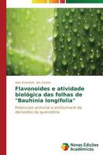 Flavonoides E Atividade Biologica Das Folhas de "Bauhinia Longifolia": Retratos de Uma Morte Feliz