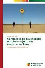 As Relacoes de Causalidade Estrutura-Sujeito Em Veblen E Em Marx: As Interacoes Em Foco