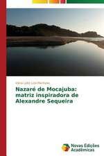 Nazare de Mocajuba: Matriz Inspiradora de Alexandre Sequeira