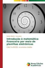 Introducao a Matematica Financeira Por Meio de Planilhas Eletronicas: Uma Poetica Da Memoria