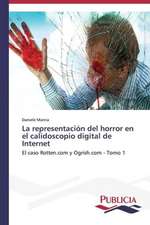 La Representacion del Horror En El Calidoscopio Digital de Internet: Literatura Fantastica y Funcion Social En Ricardo Piglia