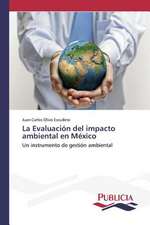 La Evaluacion del Impacto Ambiental En Mexico: Una Propuesta Didactica