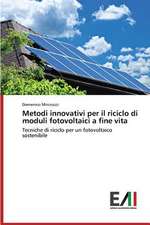 Metodi Innovativi Per Il Riciclo Di Moduli Fotovoltaici a Fine Vita