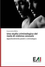 Uno Studio Criminologico del Reato Di Violenza Sessuale: Da Carl Gustav Jung AI Giorni Nostri