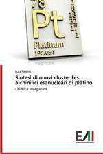 Sintesi Di Nuovi Cluster Bis Alchinilici Esanucleari Di Platino