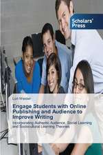 Engage Students with Online Publishing and Audience to Improve Writing