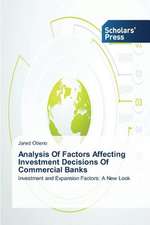 Analysis of Factors Affecting Investment Decisions of Commercial Banks