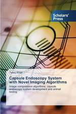 Capsule Endoscopy System with Novel Imaging Algorithms