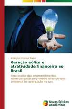 Geracao Eolica E Atratividade Financeira No Brasil: Beleza E Monstruosidade