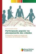 Participacao Popular No Planejamento Das Cidades: Diagnostico E Proposicoes