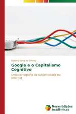 Google E O Capitalismo Cognitivo: Diagnostico E Proposicoes