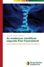 As Mudancas Cientificas Segundo Paul Feyerabend: Mecanismos de Alinhamento de Interesses