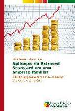 Aplicacao Do Balanced Scorecard Em Uma Empresa Familiar: Mecanismos de Alinhamento de Interesses