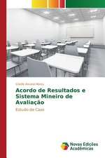 Acordo de Resultados E Sistema Mineiro de Avaliacao: Estudo de Caso