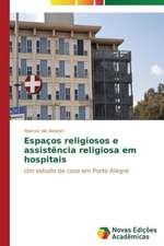 Espacos Religiosos E Assistencia Religiosa Em Hospitais: Analise de Uma Complexa Relacao