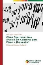 Claus Ogerman: Uma Analise Do 'Concerto Para Piano E Orquestra'