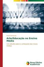 Arte/Educacao No Ensino Medio: Caso de Ibipora - PR