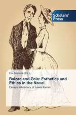 Balzac and Zola: Esthetics and Ethics in the Novel