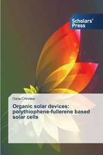 Organic Solar Devices: Polythiophene-Fullerene Based Solar Cells