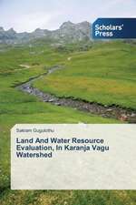 Land and Water Resource Evaluation, in Karanja Vagu Watershed