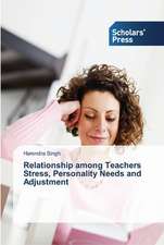 Relationship Among Teachers Stress, Personality Needs and Adjustment