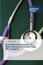 Cost Effective Analysis of Interventions to Control High BP in Nigeria