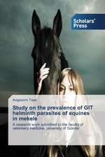 Study on the Prevalence of Git Helminth Parasites of Equines in Mekele