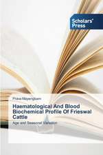 Haematological And Blood Biochemical Profile Of Frieswal Cattle