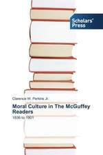 Moral Culture in the McGuffey Readers: How to Bring Technology Innovation to Life?