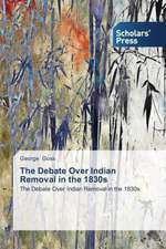 The Debate Over Indian Removal in the 1830s