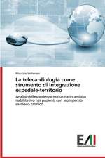 La Telecardiologia Come Strumento Di Integrazione Ospedale-Territorio